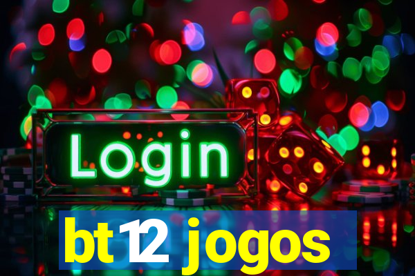 bt12 jogos